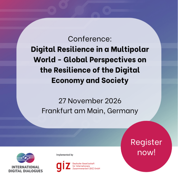 Conference: Digital Resilience in a Multipolar World - Global Perspectives on the Resilience of the Digital Economy and Society